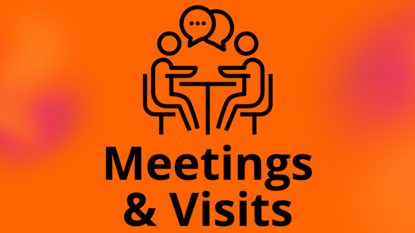 Meetings & General Visits