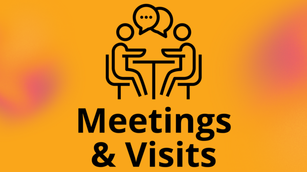 Meetings & General Visits